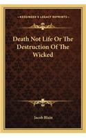 Death Not Life or the Destruction of the Wicked