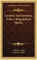 Lectures and Sermons, with a Biographical Sketch