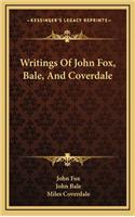 Writings of John Fox, Bale, and Coverdale