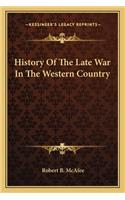History of the Late War in the Western Country