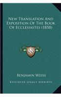 New Translation and Exposition of the Book of Ecclesiastes (1858)