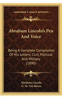 Abraham Lincoln's Pen And Voice