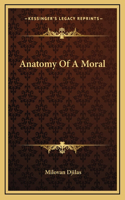 Anatomy Of A Moral