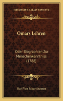 Omars Lehren: Oder Biographien Zur Menschenkenntniss (1788)(German)