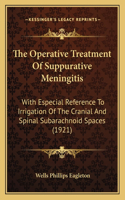 The Operative Treatment Of Suppurative Meningitis