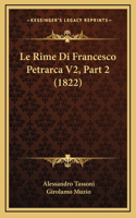 Le Rime Di Francesco Petrarca V2, Part 2 (1822)