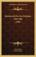 Jahresbericht Fur Das Schuljahr, 1905-1906 (1906)