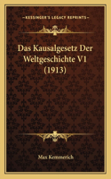 Das Kausalgesetz Der Weltgeschichte V1 (1913)