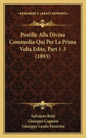 Postille Alla Divina Commedia Qui Per La Prima Volta Edite, Part 1-3 (1893)