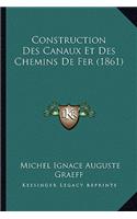 Construction Des Canaux Et Des Chemins De Fer (1861)