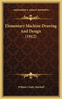 Elementary Machine Drawing And Design (1912)