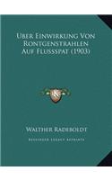 Uber Einwirkung Von Rontgenstrahlen Auf Flussspat (1903)
