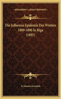 Die Influenza-Epidemie Des Winters 1889-1890 In Riga (1891)