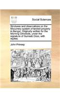 Strictures and observations on the Mocurrery system of landed property in Bengal. Originally written for the Morning Chronicle, under the signature of Gurreeb Doss, with replies.: (English)