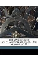 The Oak Book of Southampton, of C.A.D. 1300 Volume No.11