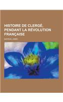 Histoire de Clerge, Pendant La Revolution Francaise