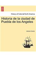Historia de la ciudad de Puebla de los Angeles: (Spanish)