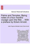 Palms and Temples. Being Notes of a Four Months' Voyage Upon the Nile ... with a Preface by Edwin Arnold.