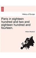 Paris in Eighteen Hundred and Two and Eighteen Hundred and Fourteen.