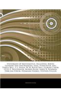 Articles on Historians of Mathematics, Including: Bartel Leendert Van Der Waerden, Isaac Todhunter, Eric Temple Bell, T. L. Heath, W. W. Rouse Ball, Florian Cajori, Otto E. Neugebauer, Morris Kline,
