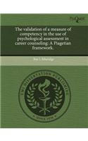 The Validation of a Measure of Competency in the Use of Psychological Assessment in Career Counseling: A Piagetian Framework