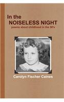 In the Noiseless Night