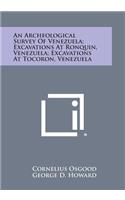 Archeological Survey of Venezuela; Excavations at Ronquin, Venezuela; Excavations at Tocoron, Venezuela