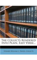 The Collects Rendered Into Plain, Easy Verse...