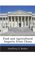 Food and Agricultural Imports from China