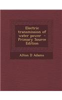 Electric Transmission of Water Power