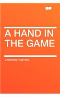 A Hand in the Game