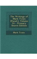 The Writings of Mark Twain [Pseud.], Volume 24 - Primary Source Edition