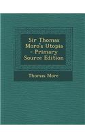 Sir Thomas Moro's Utopia - Primary Source Edition