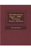 Norddeutsche Sagen, 1890 - Primary Source Edition