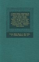 A Family History Comprising the Surnames of Gade--Gadie--Gaudie--Gawdie--Gawdy--Gowdy--Goudey--Gowdey--Gauden--Gaudern--And the Variant Forms, from A. D. 800 to A. D. 1919. Compiled from Authentic Public and Private Records .. Embracing a Compendiu