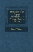 Mémoires D'un Engagé Volontaire... - Primary Source Edition