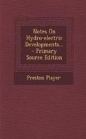 Notes on Hydro-Electric Developments... - Primary Source Edition