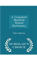A Complete Nautical Pocket Dictionary - Scholar's Choice Edition