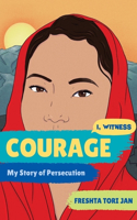 Courage - My Story of Persecution
