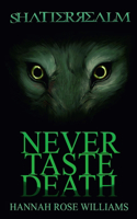 Never Taste Death (Shatterrealm Book 2)