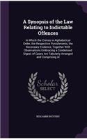 A Synopsis of the Law Relating to Indictable Offences