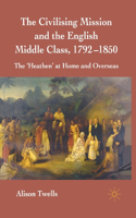 Civilising Mission and the English Middle Class, 1792-1850