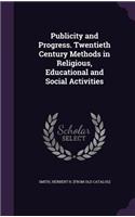 Publicity and Progress. Twentieth Century Methods in Religious, Educational and Social Activities