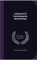 A Manual Of Determinative Bacteriology