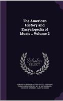 American History and Encyclopedia of Music .. Volume 2
