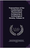 Transactions of the Cumberland & Westmorland Antiquarian & Archeological Society, Volume 14