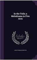 In the Toils; a Melodrama in Five Acts