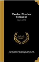 Thacher-Thatcher Genealogy; Volume pt.1-16