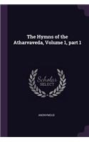 The Hymns of the Atharvaveda, Volume 1, part 1