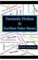 Fantastic Fiction & Further Fake News